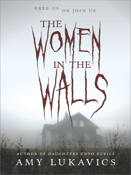 Title details for The Women in the Walls by Amy Lukavics - Available